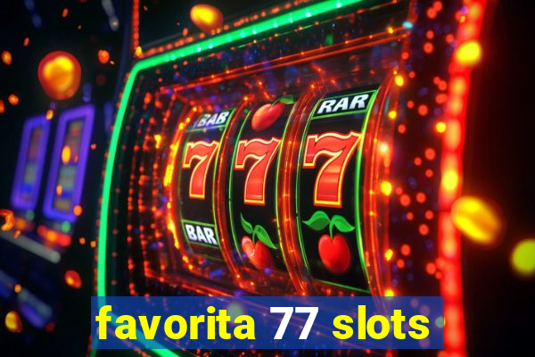 favorita 77 slots